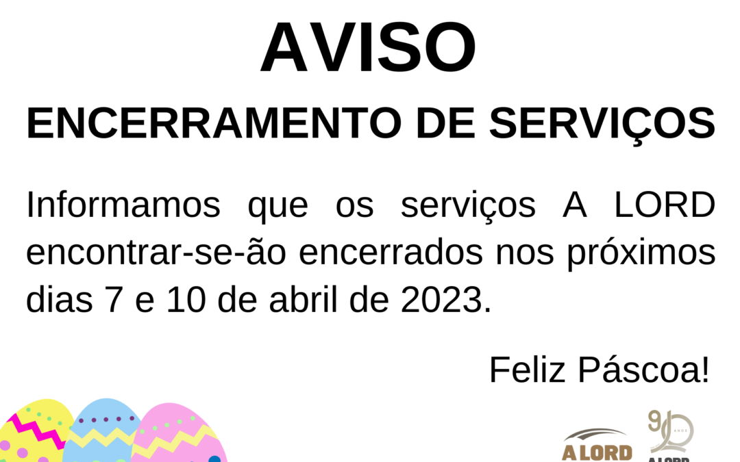 Aviso | ENCERRAMENTO DE SERVIÇOS | 7 e 10 abril