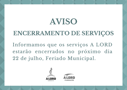 Aviso | ENCERRAMENTO DE SERVIÇOS | 22 julho