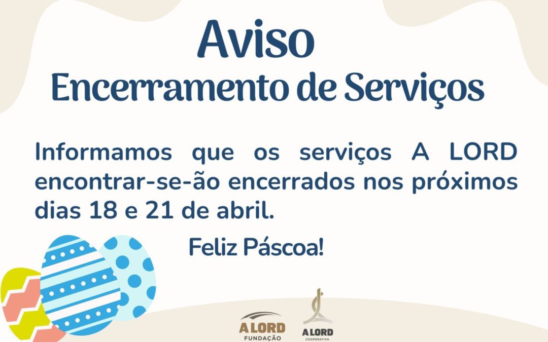Aviso | ENCERRAMENTO DE SERVIÇOS | 18 e 21 abril